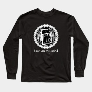 Beer On My Mind Long Sleeve T-Shirt